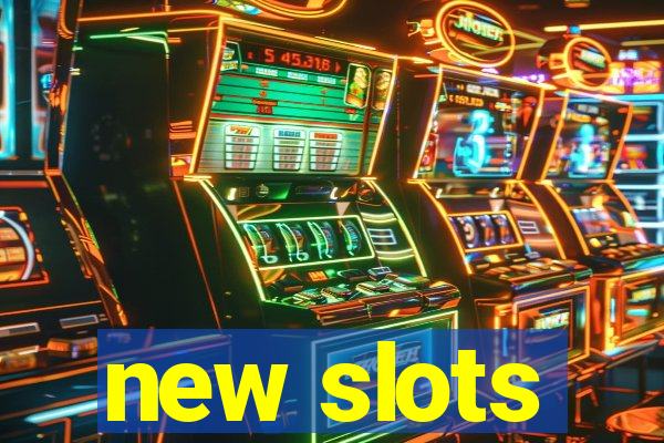 new slots