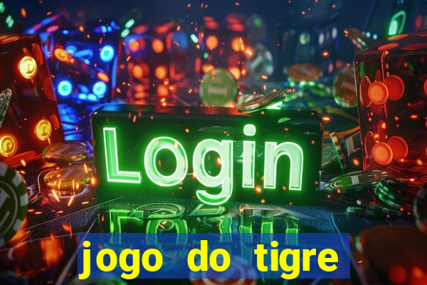 jogo do tigre depósito de 1 real