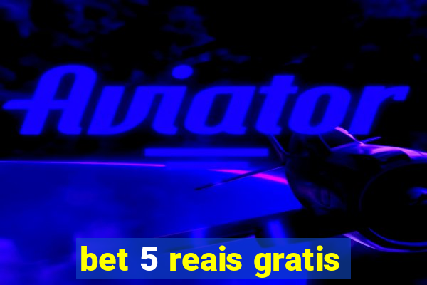 bet 5 reais gratis