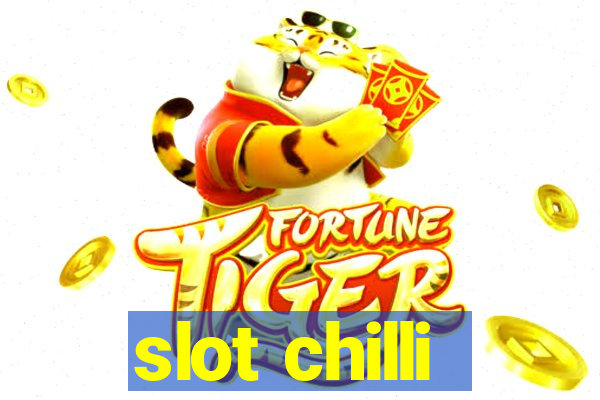 slot chilli