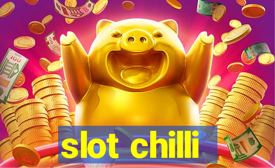 slot chilli