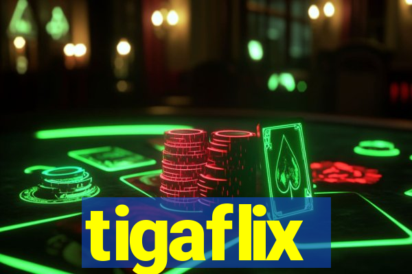 tigaflix