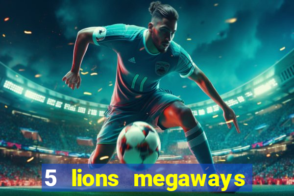 5 lions megaways slot demo