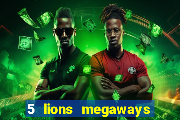 5 lions megaways slot demo