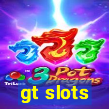 gt slots