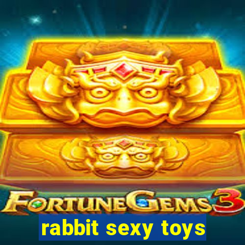 rabbit sexy toys