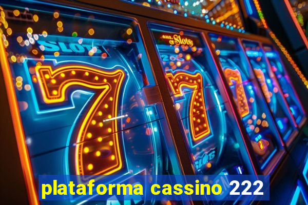 plataforma cassino 222