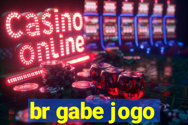 br gabe jogo