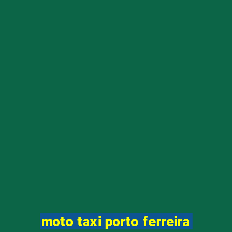 moto taxi porto ferreira