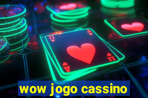 wow jogo cassino