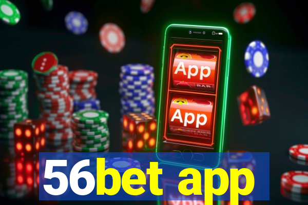 56bet app