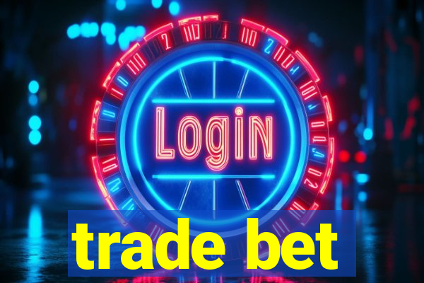 trade bet