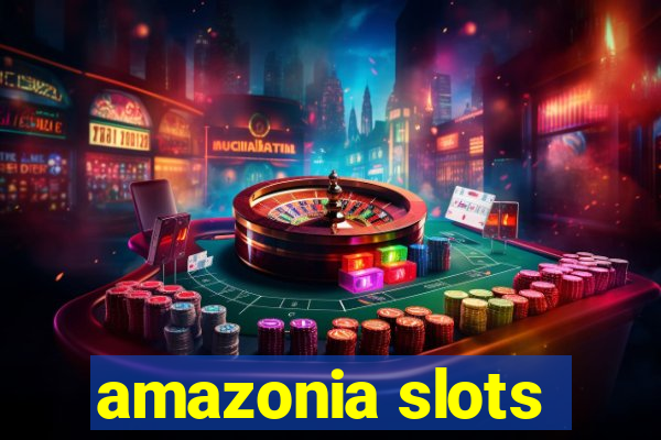 amazonia slots