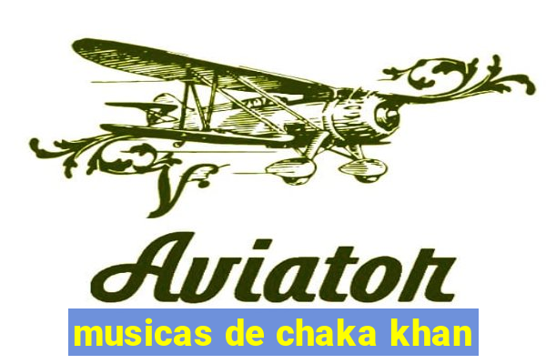 musicas de chaka khan