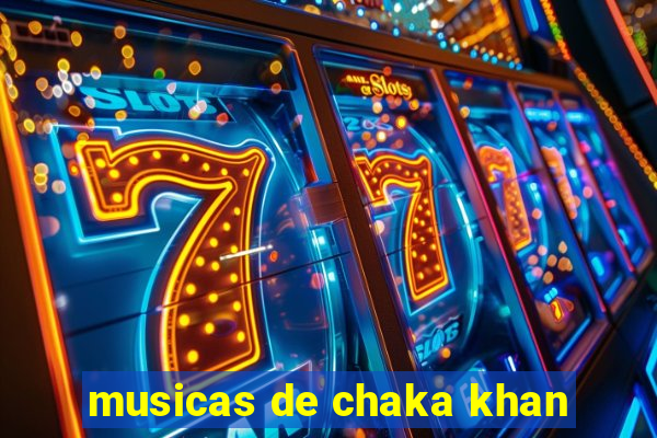 musicas de chaka khan