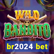 br2024 bet