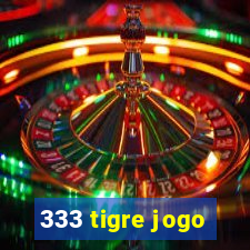 333 tigre jogo