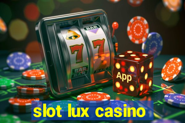 slot lux casino