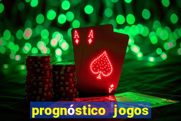 prognóstico jogos de amanha