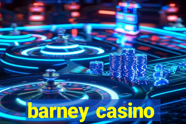 barney casino