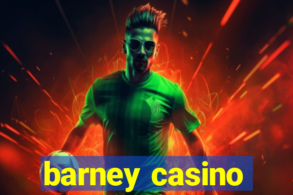 barney casino