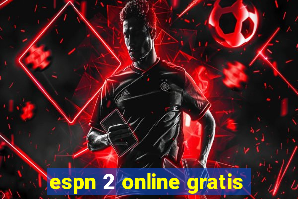 espn 2 online gratis