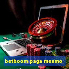 betboom paga mesmo